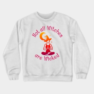 Not all Witches are Wicked Crewneck Sweatshirt